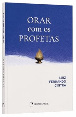 Orar Com os Profetas Orar Com os Profetas