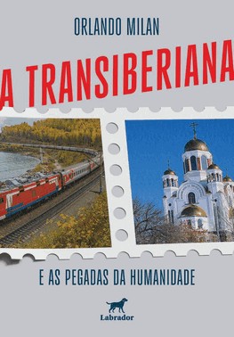 A Transiberiana e as Pegadas da Humanidade