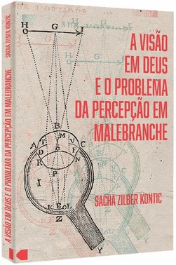 A Visão Em Deus e o Problema da Percepção Em Malebranche