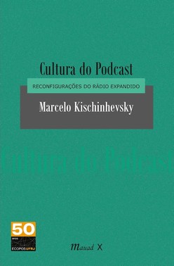 Cultura Do Podcast - Reconfigurações Do Rádio Expandido