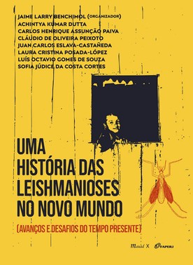 Uma História Das Leishmanioses No Novo Mundo