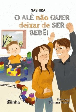 O Alê Não Quer Deixar De Ser Bebe?