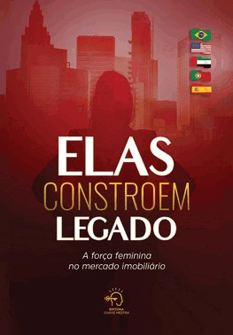 Elas Constroem Legado - A Força Feminina No Mercado Imobiliário