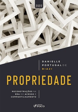 Propriedade - Reconstruções Na Era Do Acesso E Compartilhamento - 01Ed/22