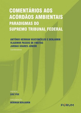 Comentários Aos Acórdãos Ambientais - Paradigmas Do Supremo Tribunal Federal