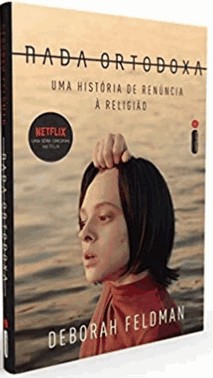 Nada Ortodoxa - Uma História De Renúncia  A Religião