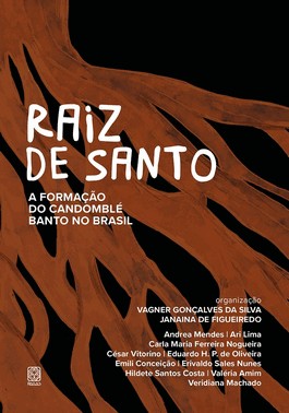 Raiz De Santo - A Formação Do Candomblé Banto No Brasil