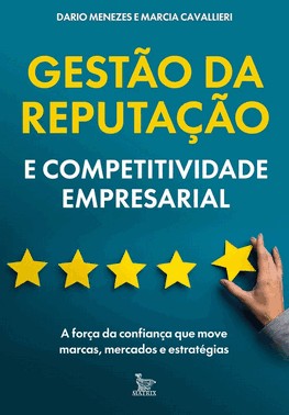 Gestão da Reputação e Competitividade Empresarial Gestão da Reputação e Competitividade Empresarial