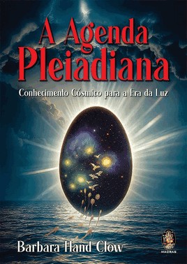 A Agenda Pleiadiana - Conhecimento Cósmico Para A Era Da Luz