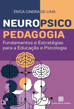 Neuropsicopedagogia - Fundamentos E Estrategias Para A Educacao E Psicologia
