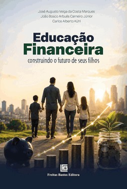 Educação Financeira - Construindo O Futuro De Seus Filhos