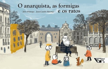 O Anarquista, As Formigas E Os Ratos