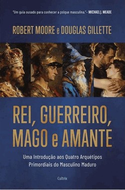 Rei, Guerreiro, Mago E Amante