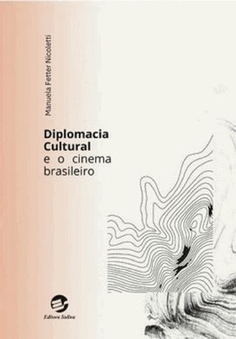 Diplomacia Cultural E O Cinema Brasileiro