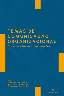 Temas de Comunicação Organizacional - Dos Conceitos às Interconexões Temas de Comunicação Organizacional - Dos Conceitos às Interconexões