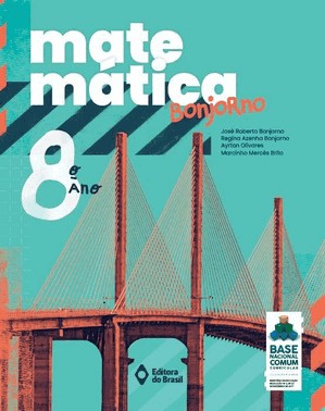 Matemática Bonjorno - 8º Ano - Ensino Fundamental Ii