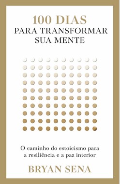100 Dias Para Transformar Sua Mente 100 Dias Para Transformar Sua Mente