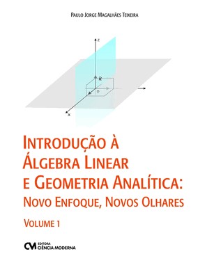 Introdução À Álgebra Linear E Geometria Analítica - Vol. 1