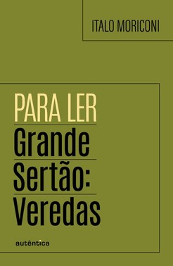 Para Ler Grande Sertão: Veredas Para Ler Grande Sertão: Veredas