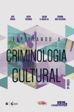 Explorando A Criminologia Cultural - 02Ed/21