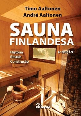 Sauna Finlandesa - História Rituais Construção Sauna Finlandesa - História Rituais Construção