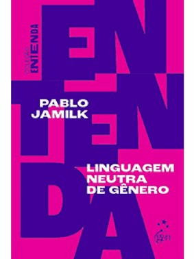 Entenda Linguagem Neutra De Genêro