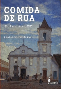 Comida De Rua - São Paulo Século Xix