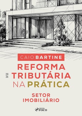 Reforma Tributária Na Prática - Setor Imobiliário - 01Ed/26
