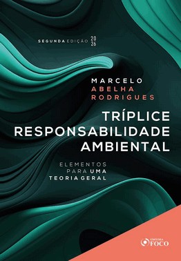 Tríplice Responsabilidade Ambiental - Elementos Para Uma Teoria Geral - 02Ed/26