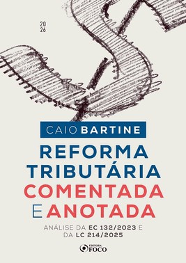 Reforma Tributária Comentada E Anotada - Análise Da Ec 132/2023 E Da Lc 214/2025 - 01Ed/26