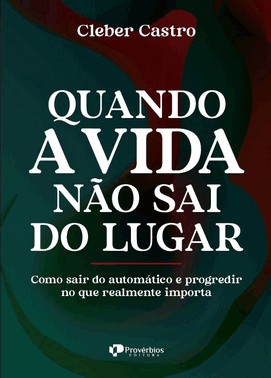 Quando a Vida Não Sai do Lugar Quando a Vida Não Sai do Lugar