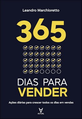 365 Dias Para Vender - Ações Diárias Para Crescer Todos Os Dias Em Vendas
