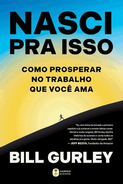 Nasci Pra Isso - Como Prosperar No Trabalho Que Você Ama