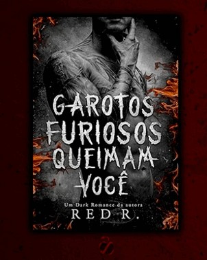 Garotos Furiosos Queimam Você - Capa Dura