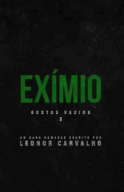 Exímio - (Rostos Vazios Livro 3)