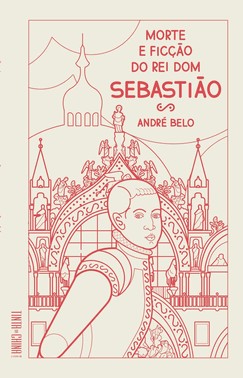 Morte E Ficção Do Rei Dom Sebastião