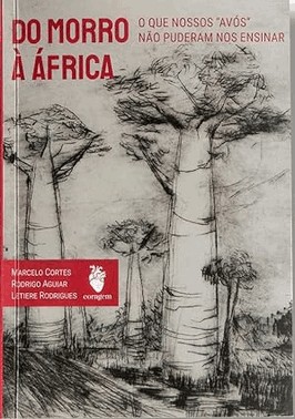 Do Morro à África - o Que Nossos Avós Não Puderam Nos Ensinar Do Morro à África - o Que Nossos Avós Não Puderam Nos Ensinar