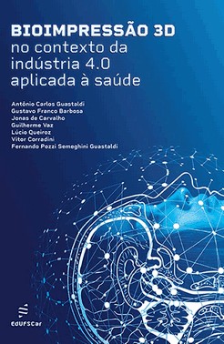 Bioimpressão 3D No Contexto Da Indústria 4.0 Aplicada À Saúde