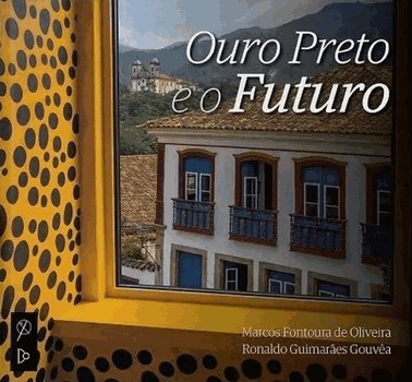 Ouro Preto e o Futuro Ouro Preto e o Futuro