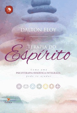 Terapia Do Espírito - Como Uma Psicoterapia Holística Pode Te Ajudar