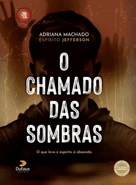 O Chamado Das Sombras - O Que Leva O Espírito À Obsessão