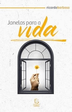 Janelas Para A Vida  - Resgatando A Espiritualidade Do Cotidiano