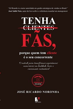 Tenha Fãs, Porque Quem Tem Cliente É O Seu Concorrente