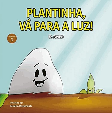 Plantinha, Vá Para A Luz!