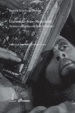 Eisenstein-Ivan-Meyerhold - Teatro E Enigma Em Ivan, O Terrível