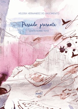 Passado, Presente - Conte Sobre Você