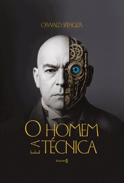 O Homem E A Técnica - Contribuição Para Uma Filosofia Da Vida