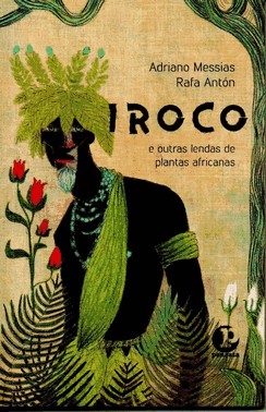 Iroco E Outras Lendas De Plantas Africanas