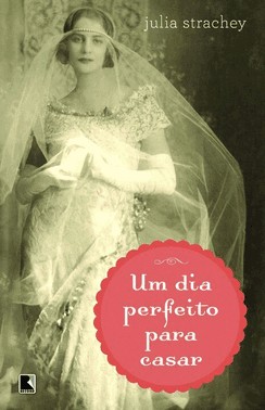 Um dia perfeito para casar Um dia perfeito para casar