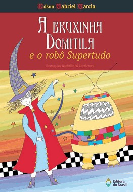 A Bruxinha Domitila E O Robô Super-Tudo